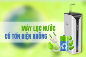 Máy lọc nước có tốn điện không? Đánh giá mức tiêu thụ điện năng