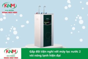 Máy lọc nước 2 vòi nóng lạnh hiện đại – gấp đôi tiện nghi cho gia đình