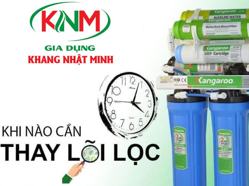 Thời gian thay lõi lọc nước Kangaroo là bao lâu?